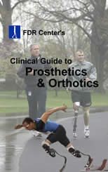 FDR Center's Clinical Guide to Prosthetics and Orthotics